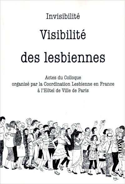 Lesbiennes d'hier et d'aujourd'hui. Fantasmes et réalités" in Invisibilité/Visibilité des lesbiennes, Actes du colloque organisé par la Coordination lesbienne en France à l'Hôtel de Ville de Paris, le samedi 19 mai 2007.